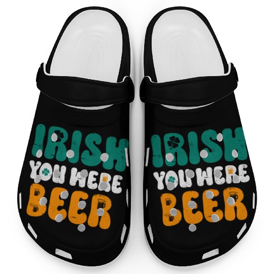 Irish you were Beer St Patrick's Day Clogs
