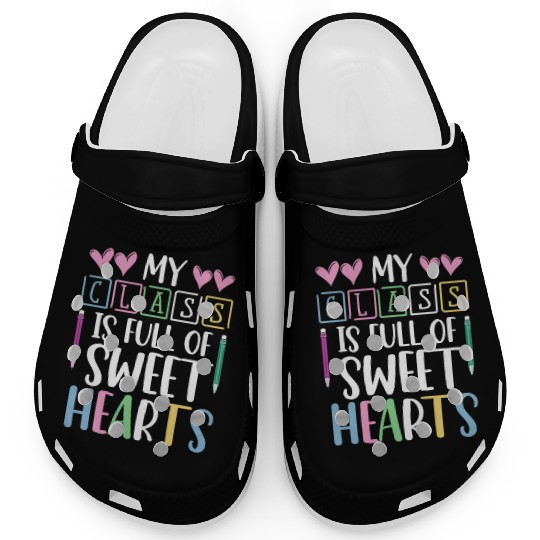 My Class Is Full Of Sweethearts Clogs