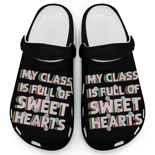 My Class Is Full Of Sweethearts Clogs