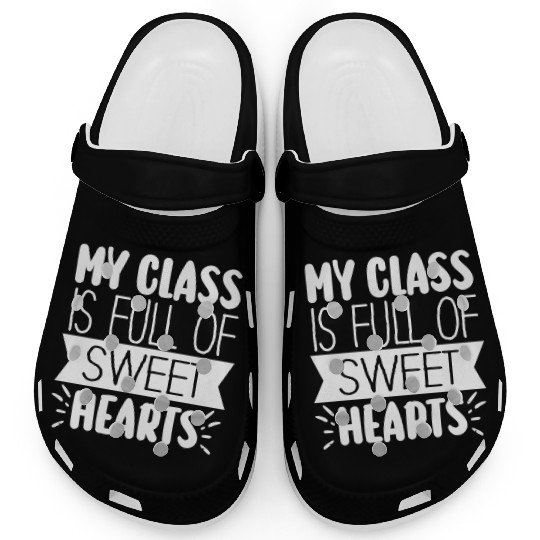 My Class Is Full Of Sweethearts Clogs