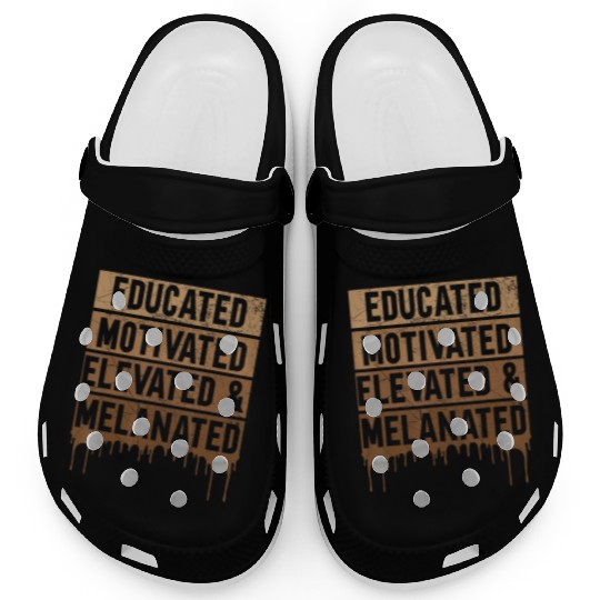 Educated Motivated Elevated And Melanated Black Pr Clogs