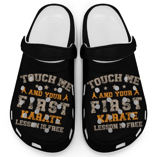 Touch Me And Your First Karate Lesson Is Free Clogs
