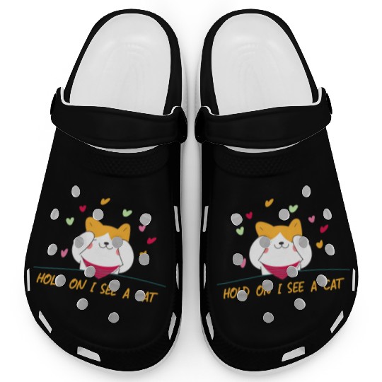 Cat Lover Cat Mom Funny Hold On I See A Cat Clogs