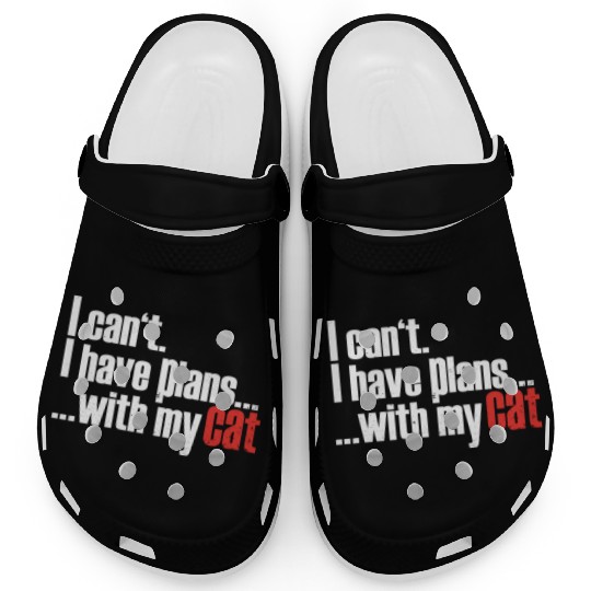 Plans with my Cat quote - Cat Lover and Pet Owner Clogs