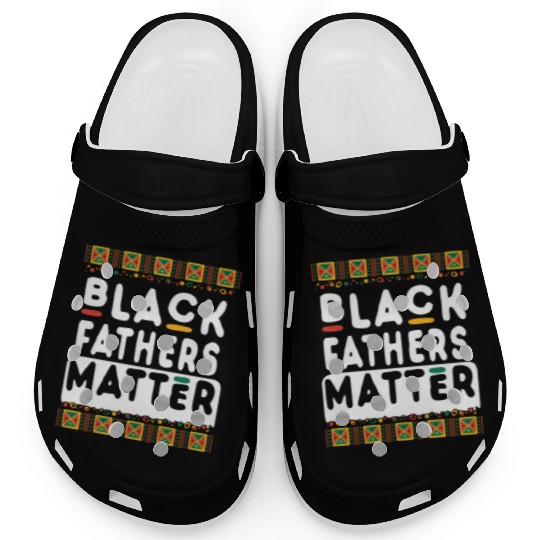 Black Fathers Day Happy Black Father s Matter Clogs