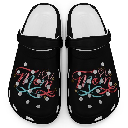 I Love My Mom, mother's day Clogs