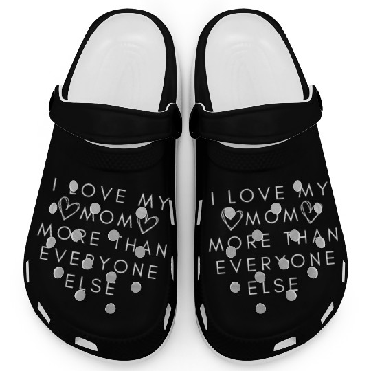 I love my mom design . Clogs