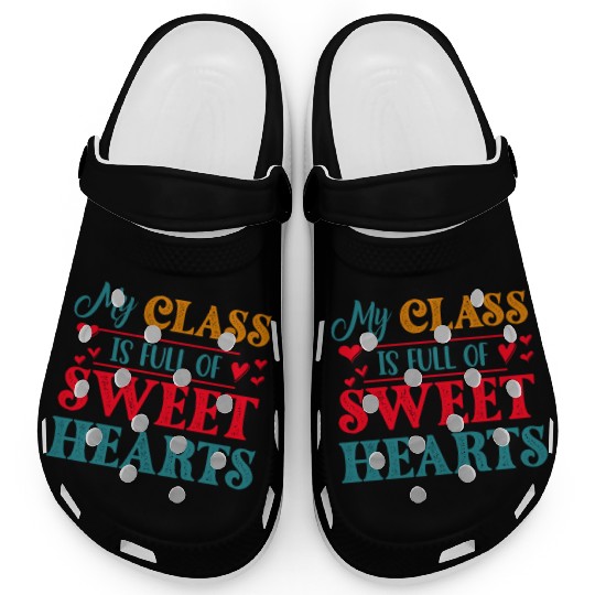 My Class Is Full Of Sweethearts Clogs