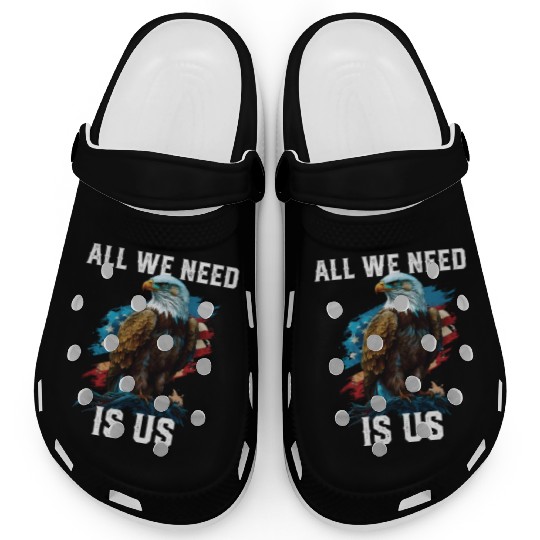 All We Need Is US Patriotism Patriotic July 4th Clogs
