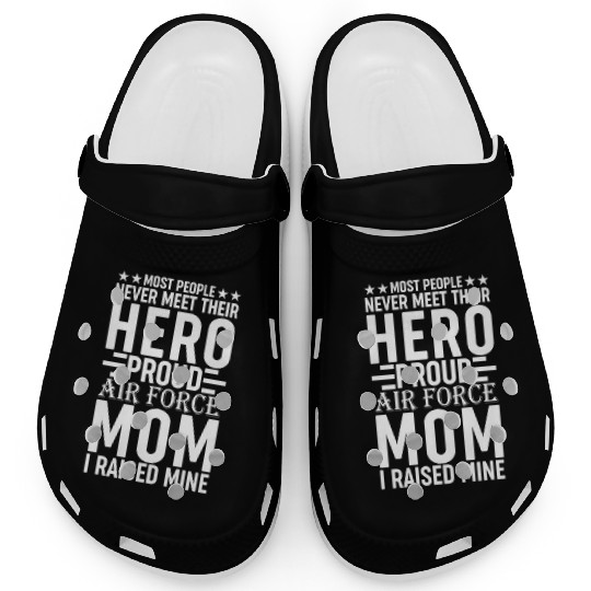 Most People Never Meet Their Hero Air Force Mom Clogs