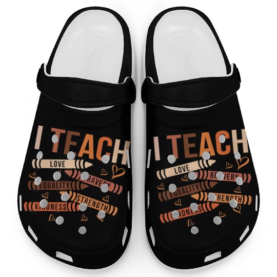 I Teach Love Bravery Equality Black African Americ Clogs