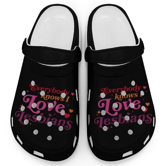 Everybody Knows I Love Lesbians Clogs