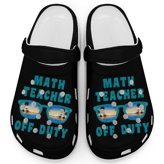 Vacation math teacher off duty mathematics teacher Clogs