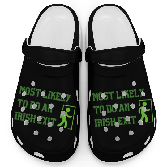 most likely to do an irish exit Clogs