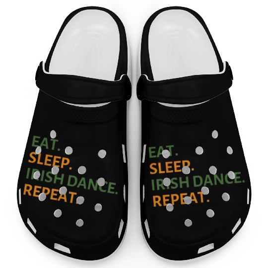 Eat Sleep Irish Dance Repeat St Patty's Day St Pad Clogs
