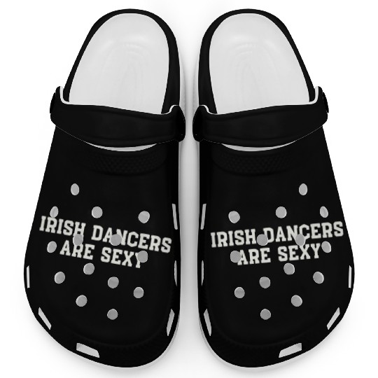 Irish Dancers Are Sexy St Patty's Day St Paddys Ou Clogs