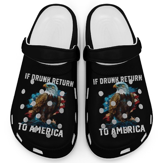 If Drunk Return to America Beer Drinker American Clogs