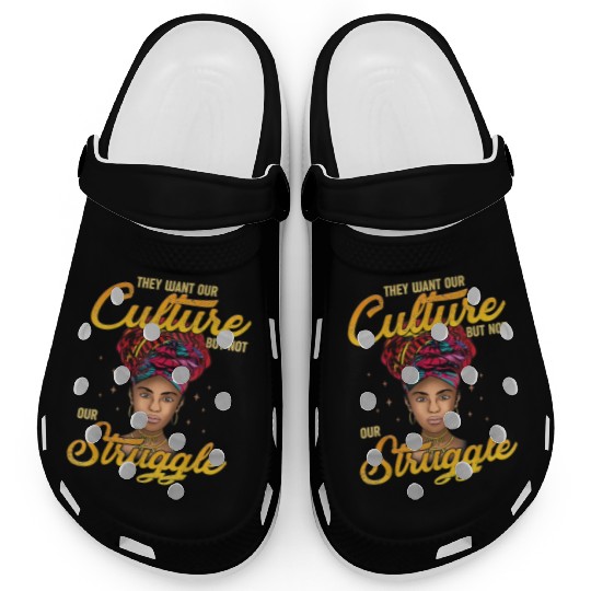 Black History Month They Want Our Culture Clogs