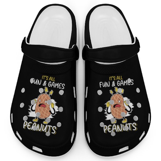 It's All Fun And Games Until I See Peanuts Peanut Clogs