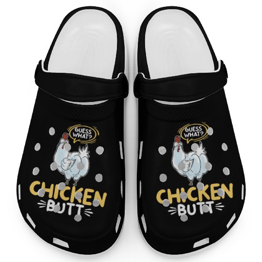 Guess What Chicken Butt Chicken Rooster Farmer Clogs