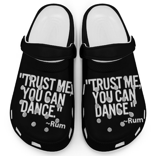 Trust me you can dance Rum Funny Clogs