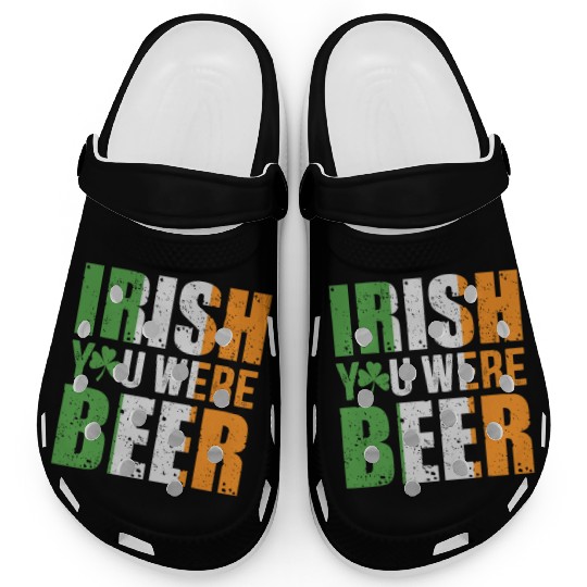 Irish You Were Beer Clogs