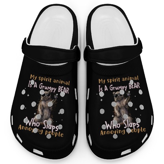 My Spirit animal Is A Grumpy Bear Clogs