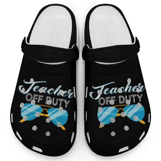 Teacher Summer Vacation Gift Teacher Off Duty Clogs