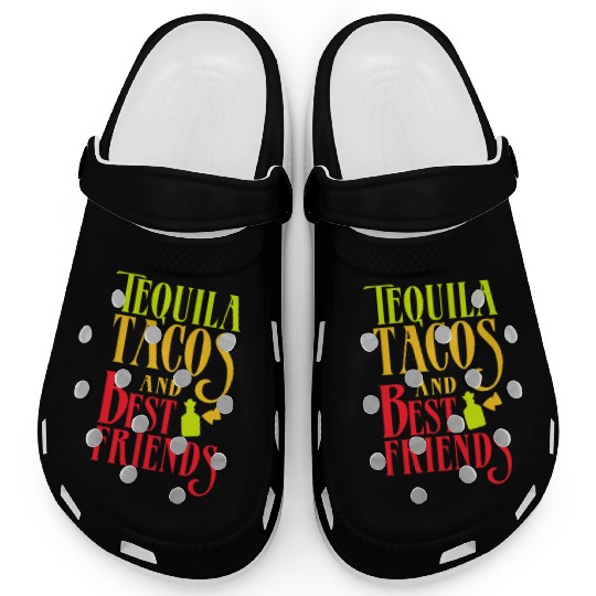 TEQUILA TACOS AND BEST FRIENDS idea Taco Tuesday Clogs