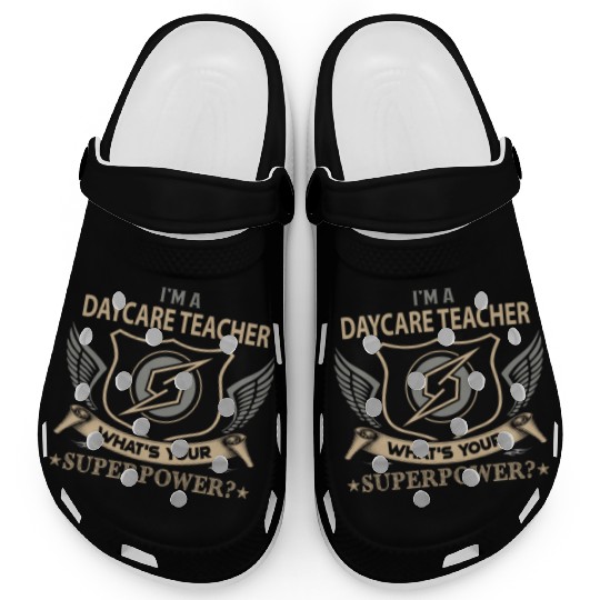 Daycare Teacher Clogs - Superpower Job Gift Item