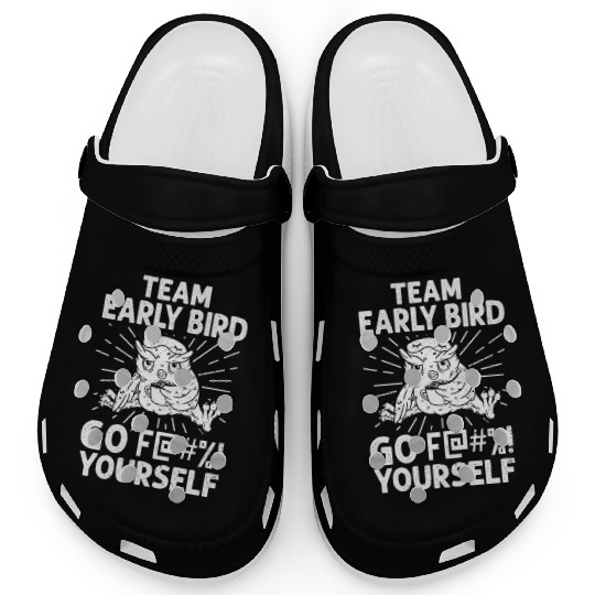 Team Early Bird Go F... Yourself Clogs