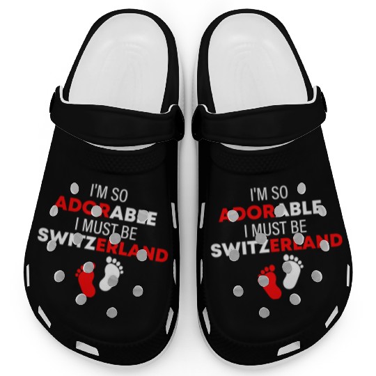 I'm so adorable. I must be Switzerland Funny Clogs