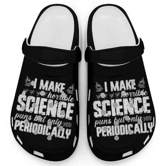 I Make Horrible Science Puns But Only Periodically Clogs