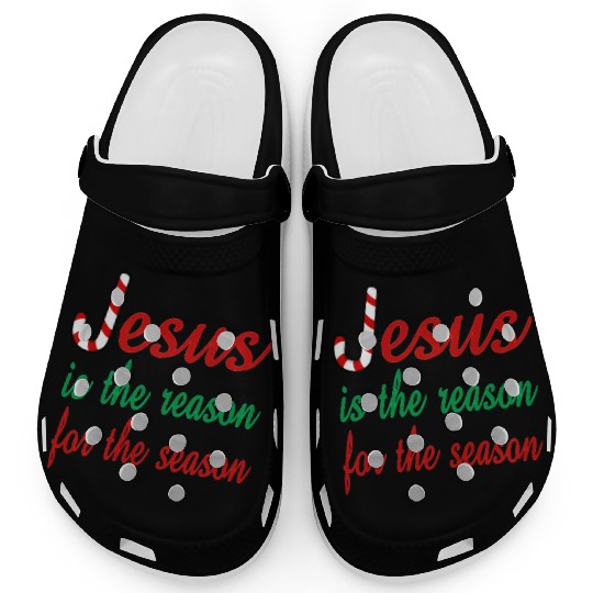 Jesus Is The Reason For The Season Clogs
