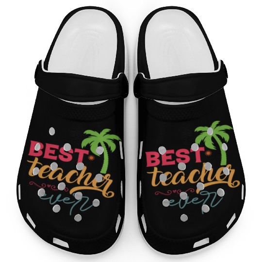 Best Teacher Ever Clogs