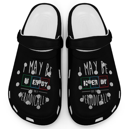 Funny Nerd Science Chemistry Nerdy Periodic Table Clogs