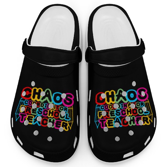 Chaos Coordinator Preschool Teacher Clogs