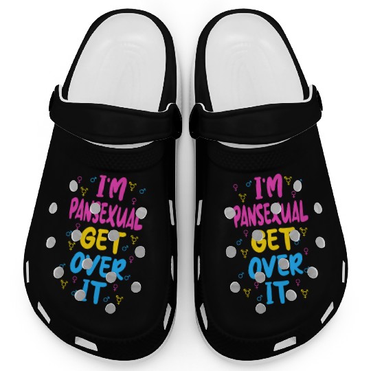 Im Pansexual Get Over It Clogs