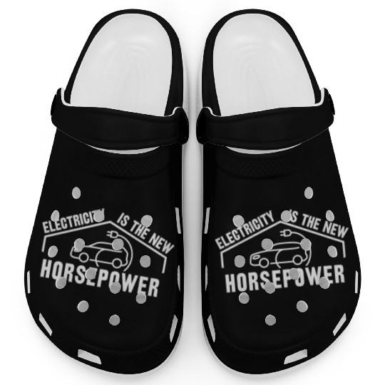 Electric Vehicle Electricity Is The New Horsepower Clogs