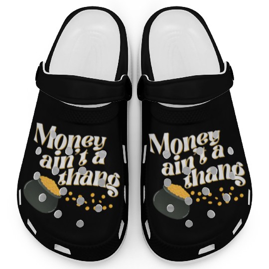 Money Ain't Thang Clogs
