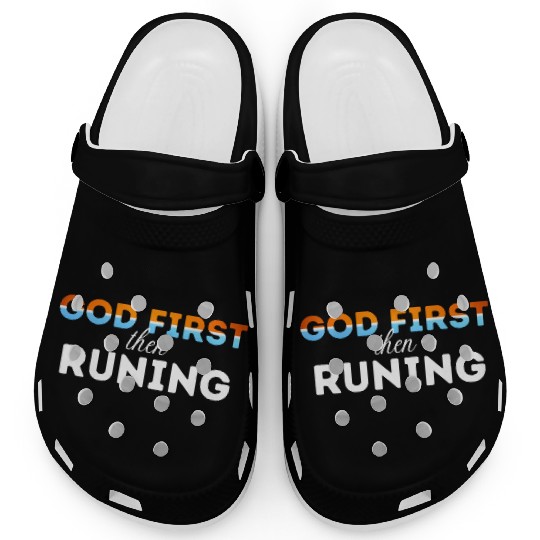 God First then running Clogs