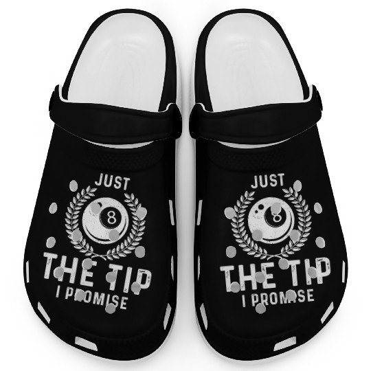 Just The Tip I Promise Funny Billiards Clogs