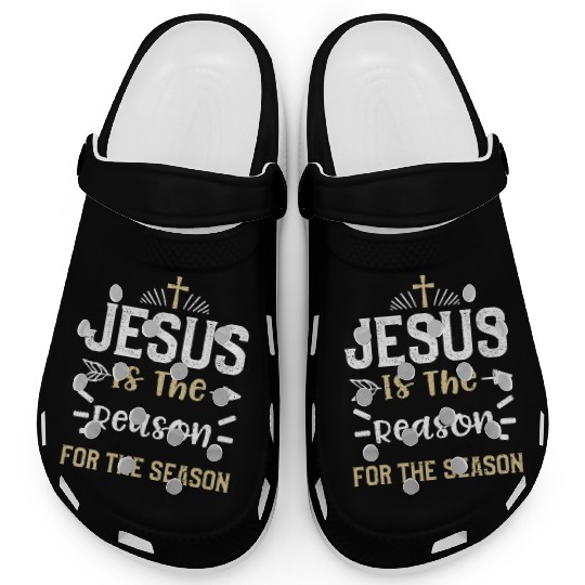 Jesus Is The Reason For The Season Clogs