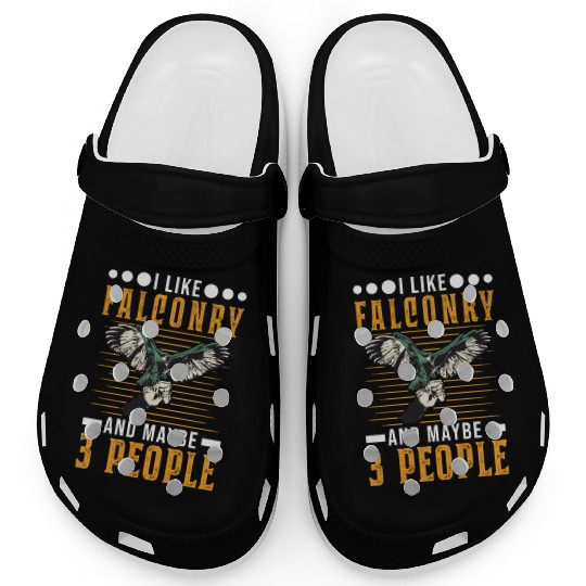 I Like Falconry And Maybe 3 People Falcon Clogs