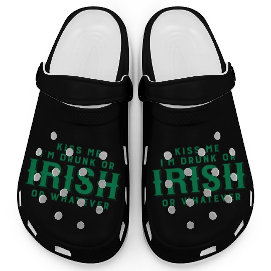 Kiss Me I'm Drunk or Irish or Whatever Clogs
