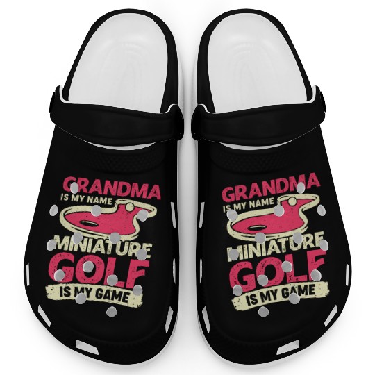Grandma Is My Name Miniature Golf Is My Game Clogs