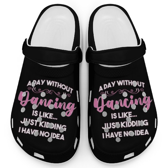 Funny Swing Dancer A Day Without Dancing Clogs