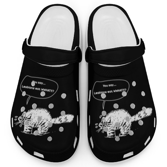 You Say…Lesbians Eat WHAT!!? Clogs
