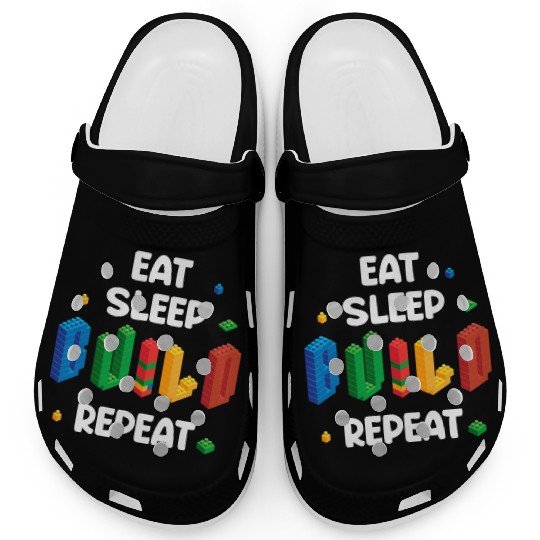 Eat Sleep Build for Funny Blocks Master Builder Clogs