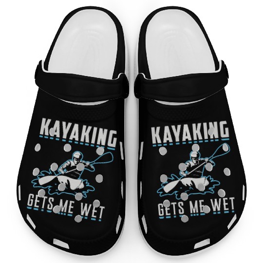 Kayaking Gets Me Wet Kayak Boat Sailing Boating Clogs